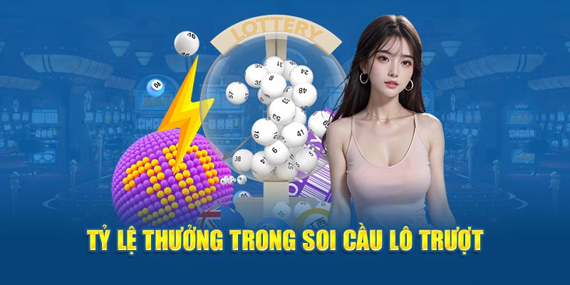 Tỷ lệ thưởng trong soi cầu lô trượt